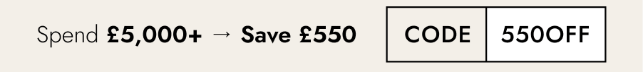 Spend £5,000+ → Save £550  Code: 550OFF