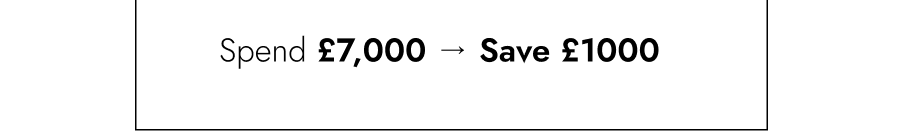 Spend £7,000+ → Save £1,000  Code: 1000OFF