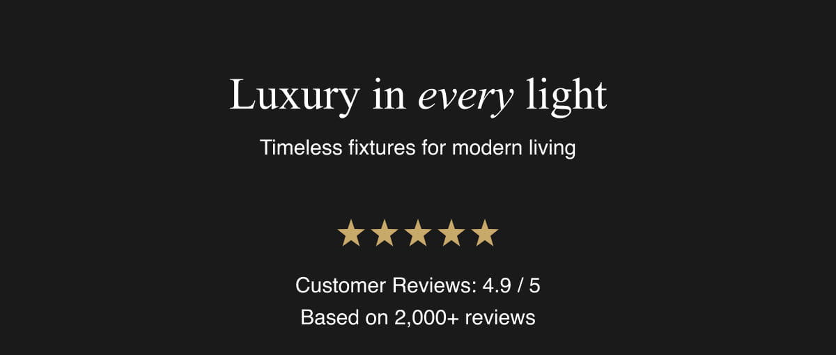 Luxury in every light | Timeless fixtures for modern living
