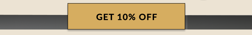 ENJOY 10% OFF