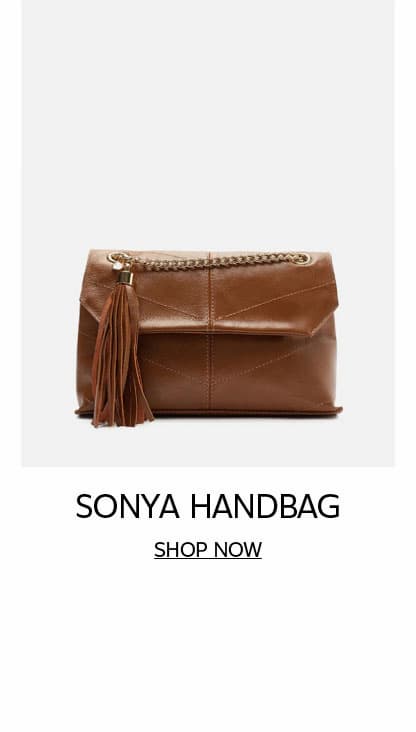 SONYA HANDBAG | SHOP NOW