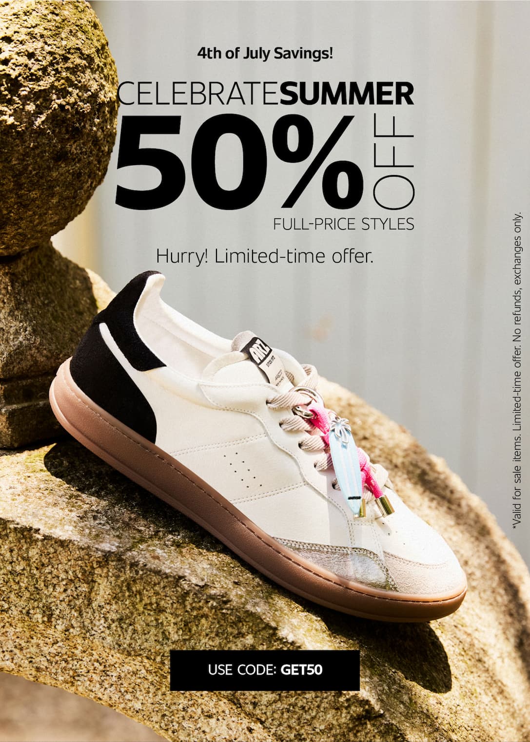 CELEBRATE SUMMER 50% OFF FULL-PRICE STYLES | SHOP NOW