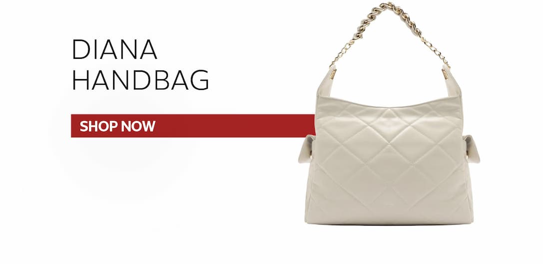 DIANA HANDBAG  |  SHOP NOW