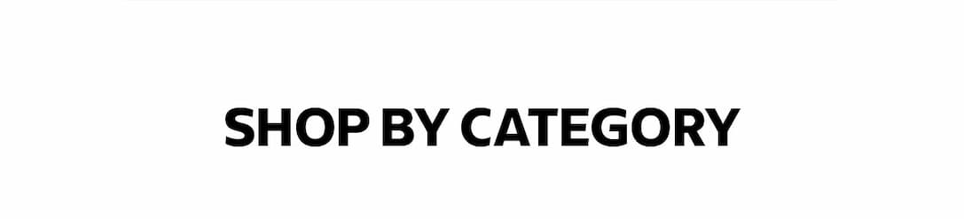 SHOP BY CATEGORY