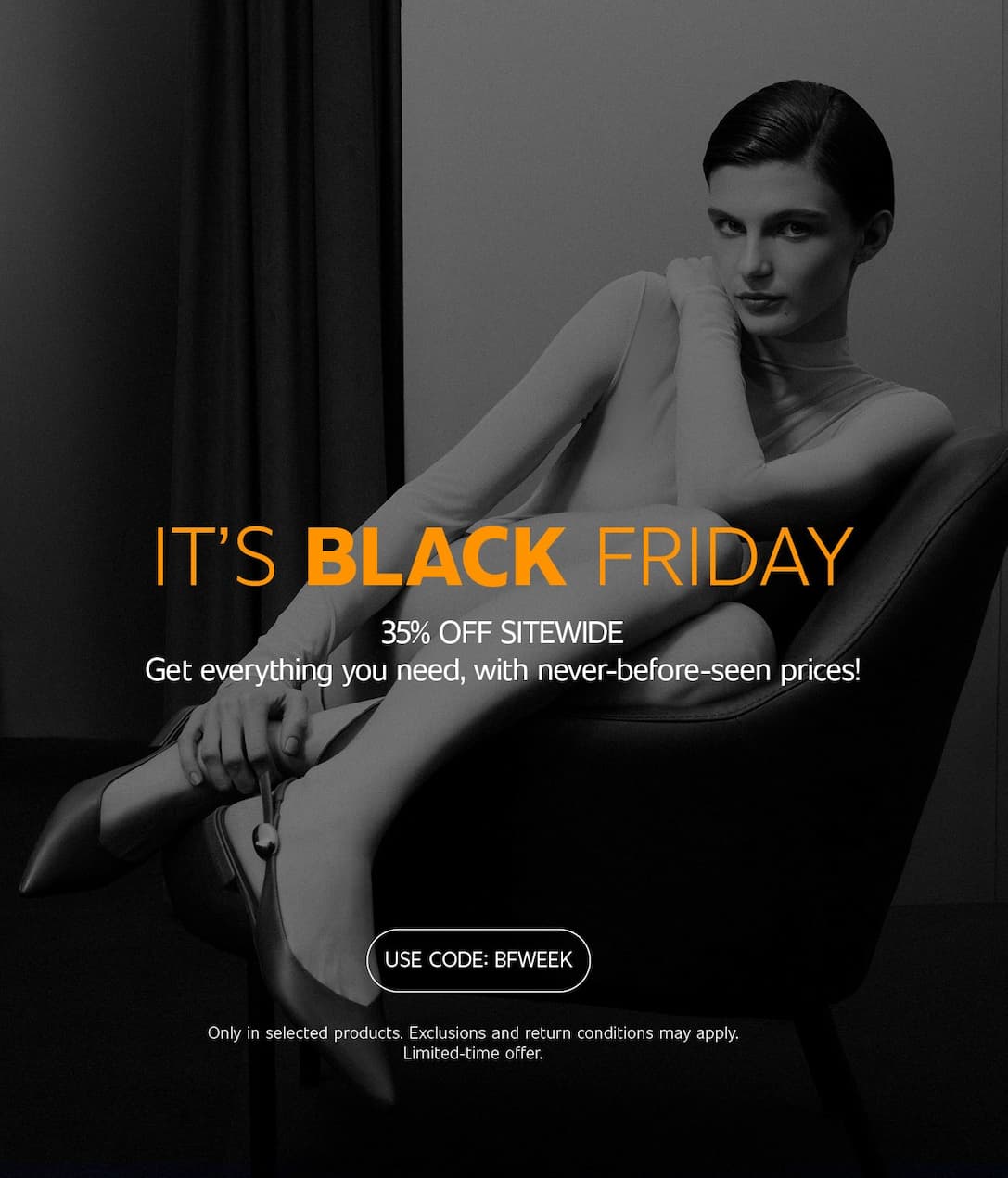 IT'S BLACK FRIDAY 35% OFF SITEWIDE  |  USE CODE: BFWEEK