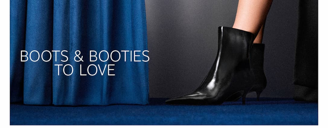 BOOTS & BOOTIES TO LOVE