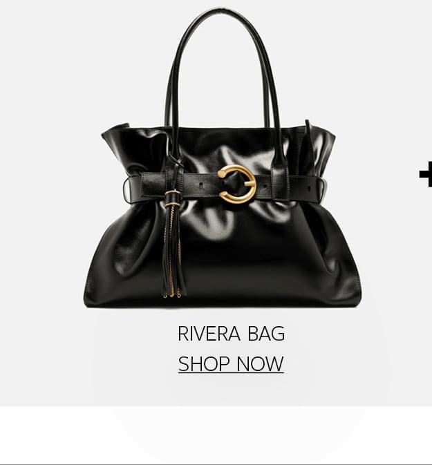 RIVERA BAG  |  SHOP NOW
