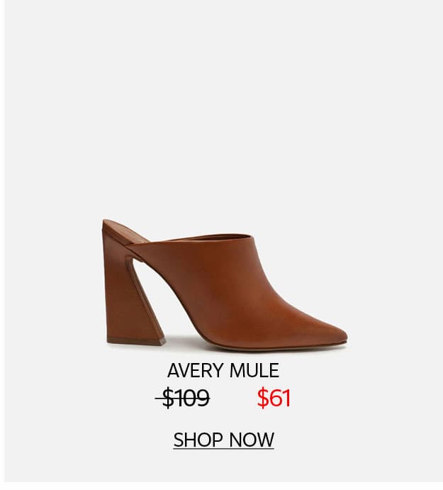 AVERY MULE | SHOP NOW