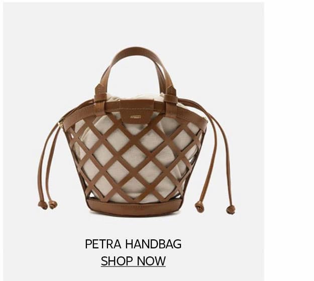 PETRA HANDBAG  |  SHOP NOW
