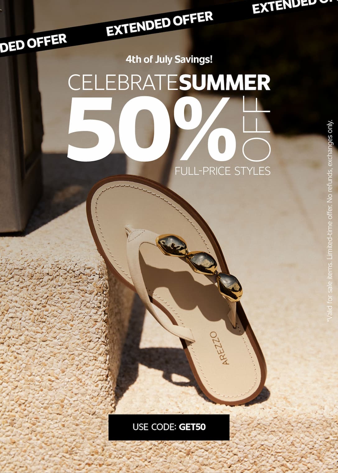 EXTENDED OFFER | CELEBRATE SUMMER 50% OFF FULL-PRICE STYLES | SHOP NOW
