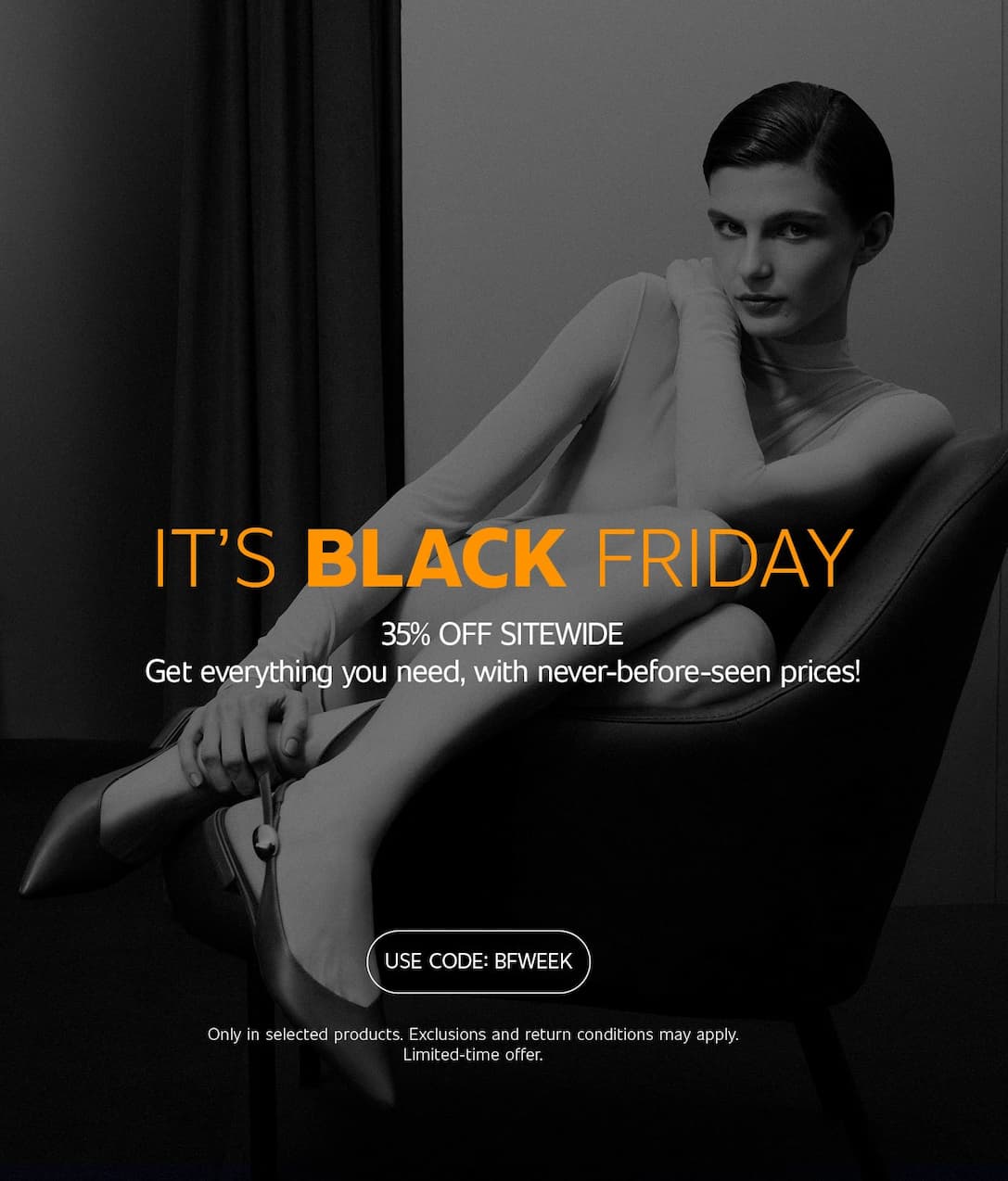 IT'S BLACK FRIDAY 35% OFF SITEWIDE  |  USE CODE: BFWEEK