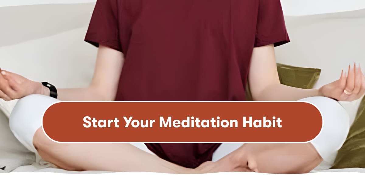 Start Your Meditation Habit