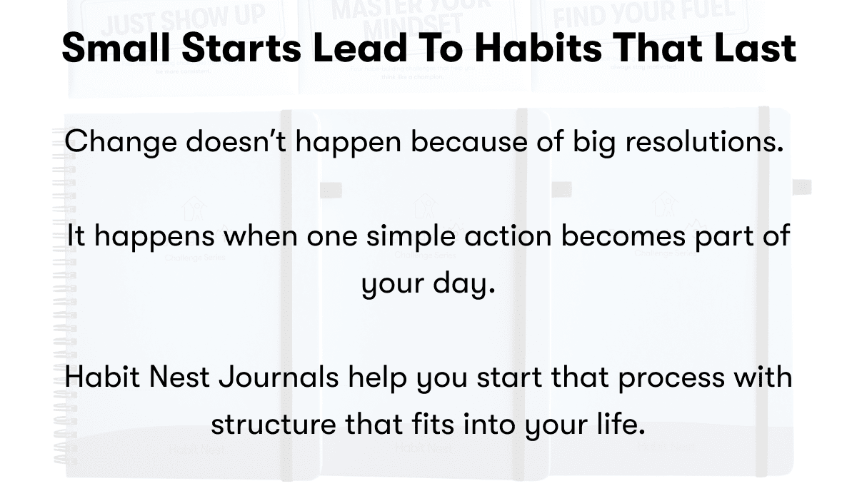 Small starts lead to habits that last