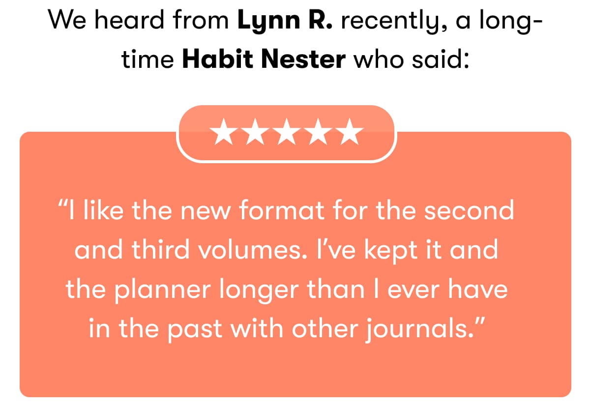 We heard from Lynn R. recently, a long-time Habit Nester who said: 