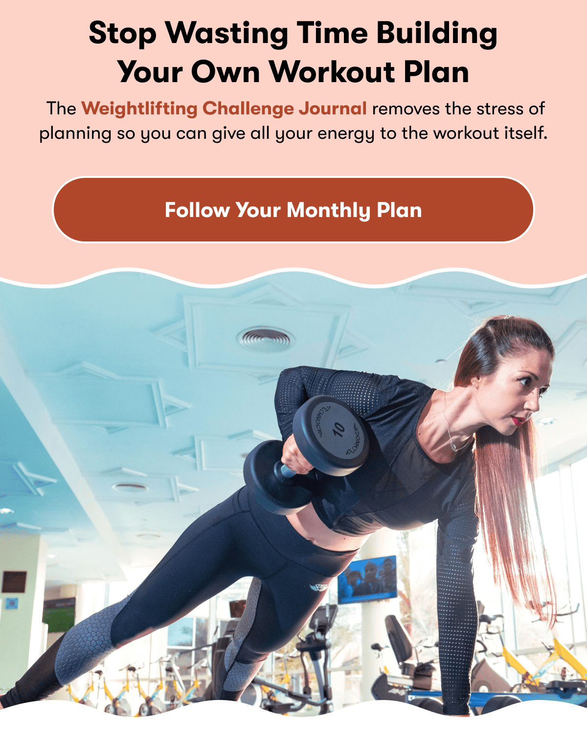 Stop Wasting Time Building Your Own Workout Plan |Follow your monthly plan