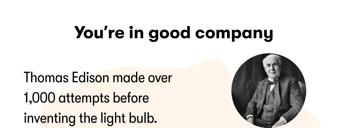 You're in good company