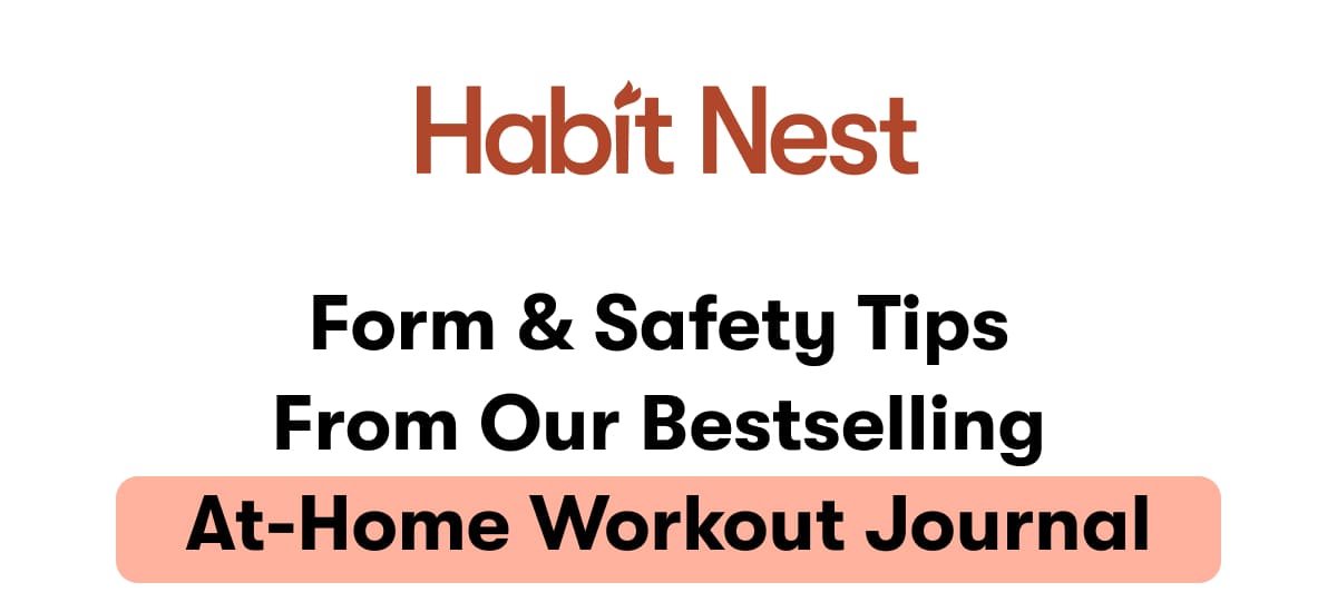 Form & safety tips  from our bestselling  at-home workout journal  At Home Workout Journal