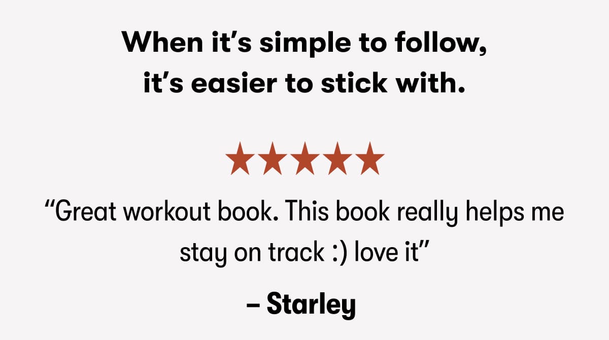 When it's simple to follow, it's easier to stick with. 