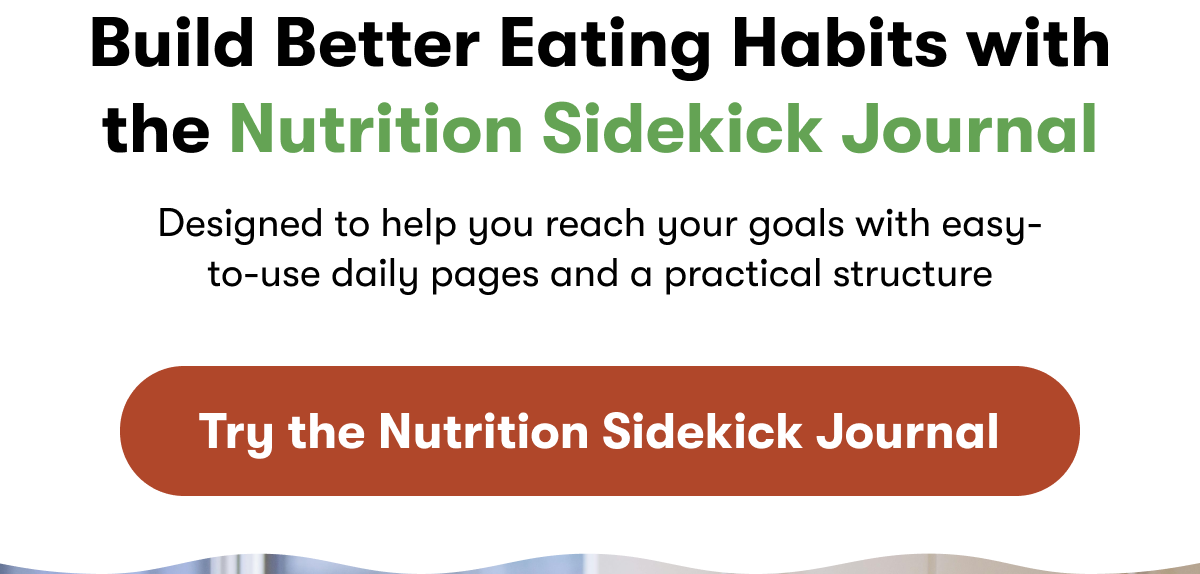 Build Better Eating Habits with the Nutrition Sidekick Journal | Try the Nutrition Sidekick Journal