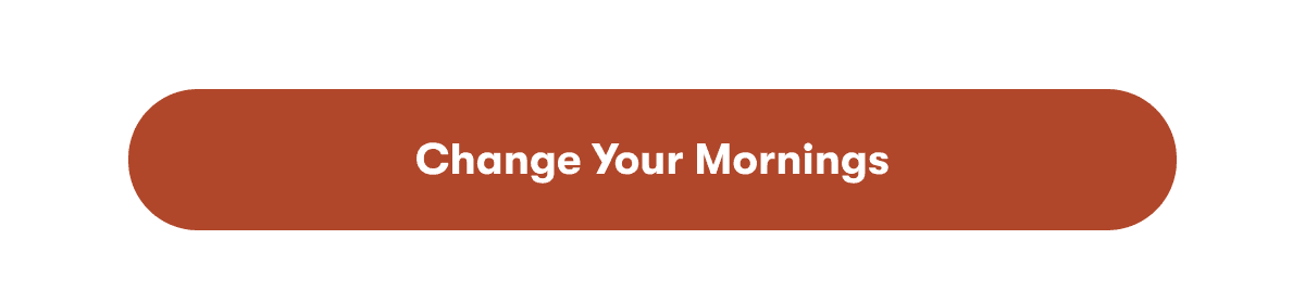 Change Your Mornings