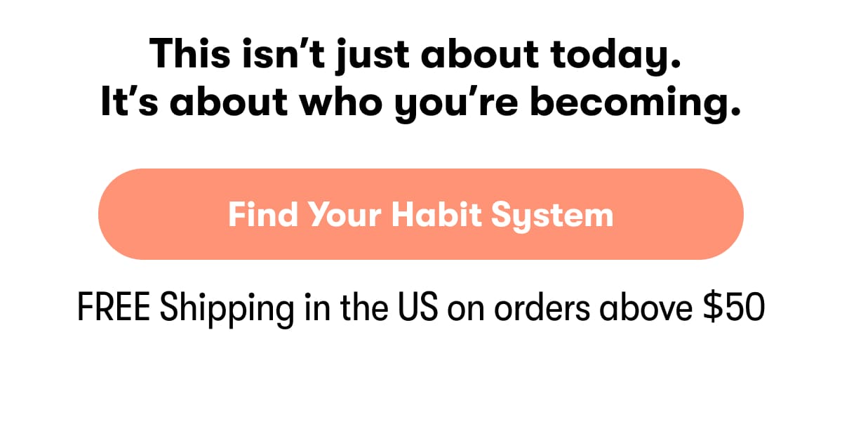 Find Your Habit System