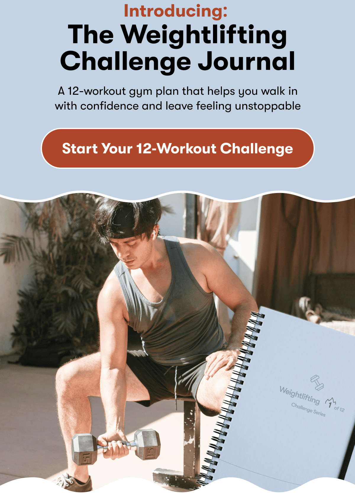 Introducing:  | The Weightlifting Challenge Journal | A 12-workout gym plan that helps you walk in with confidence and leave feeling unstoppable  | Start Your 12‑Workout Challenge