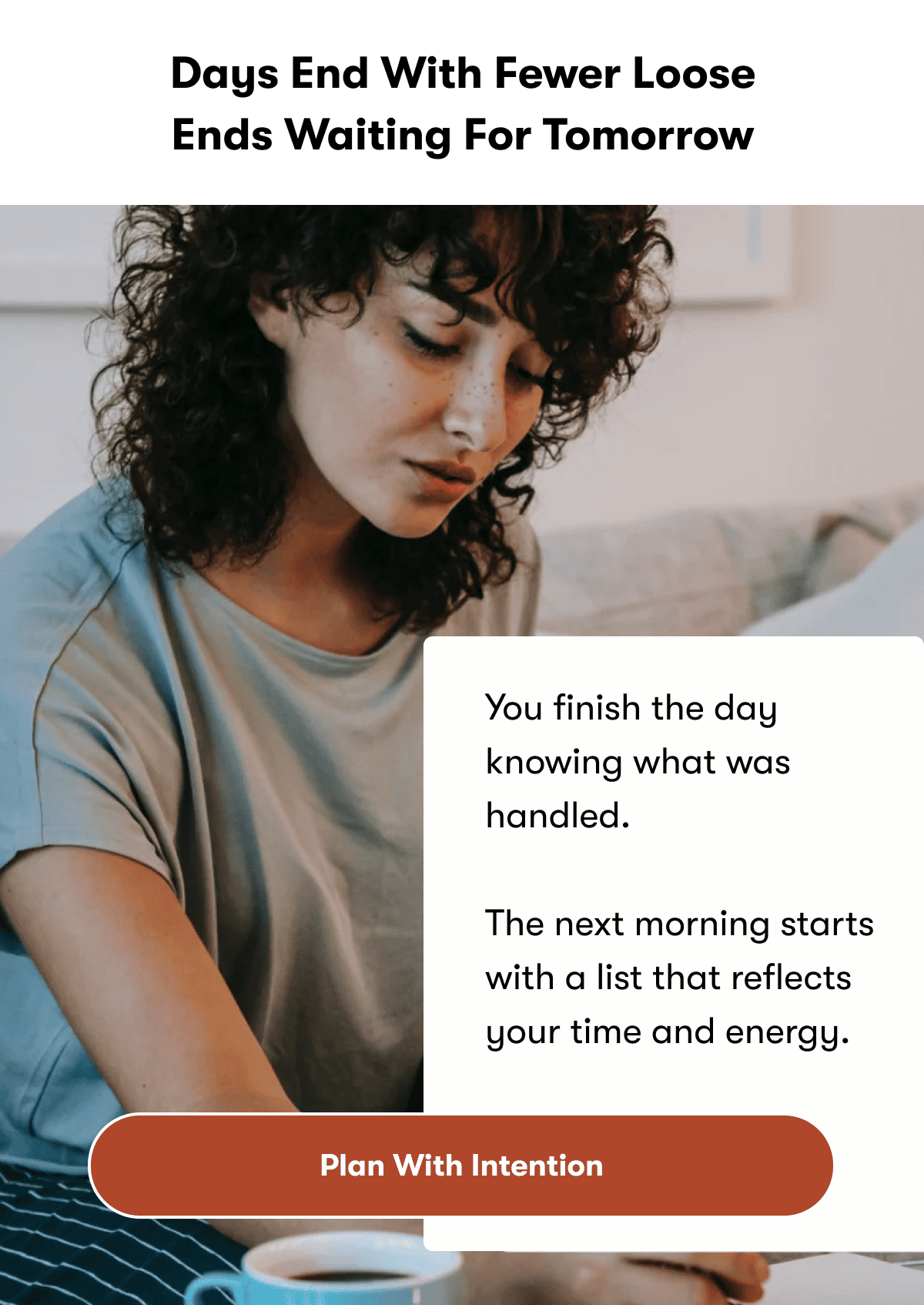 Days end with fewer loose ends waiting for tomorrow | Plan With Intention