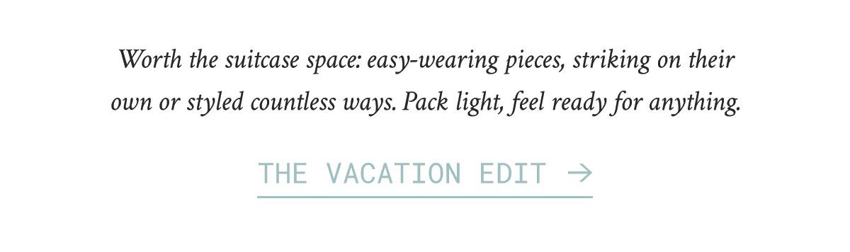 THE VACATION EDIT