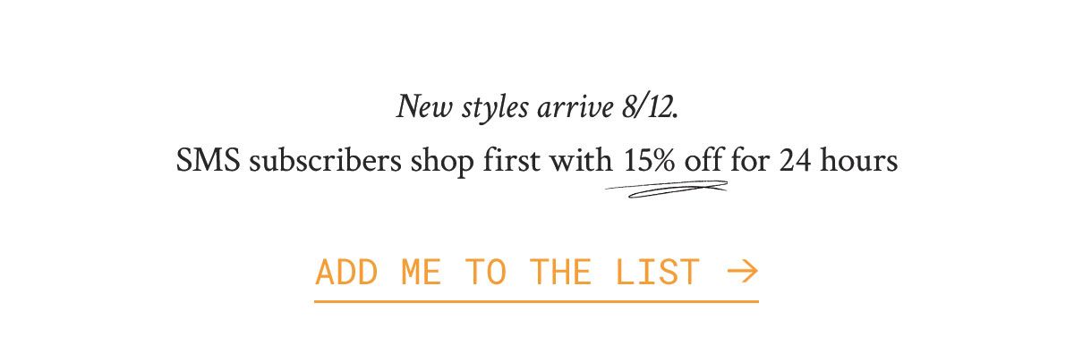 New styles arrive 8/12