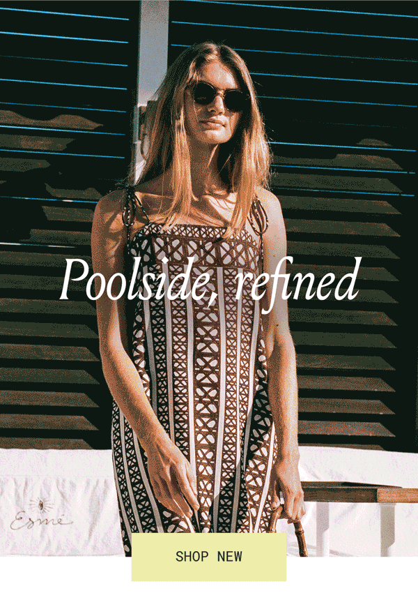 Poolside, refined