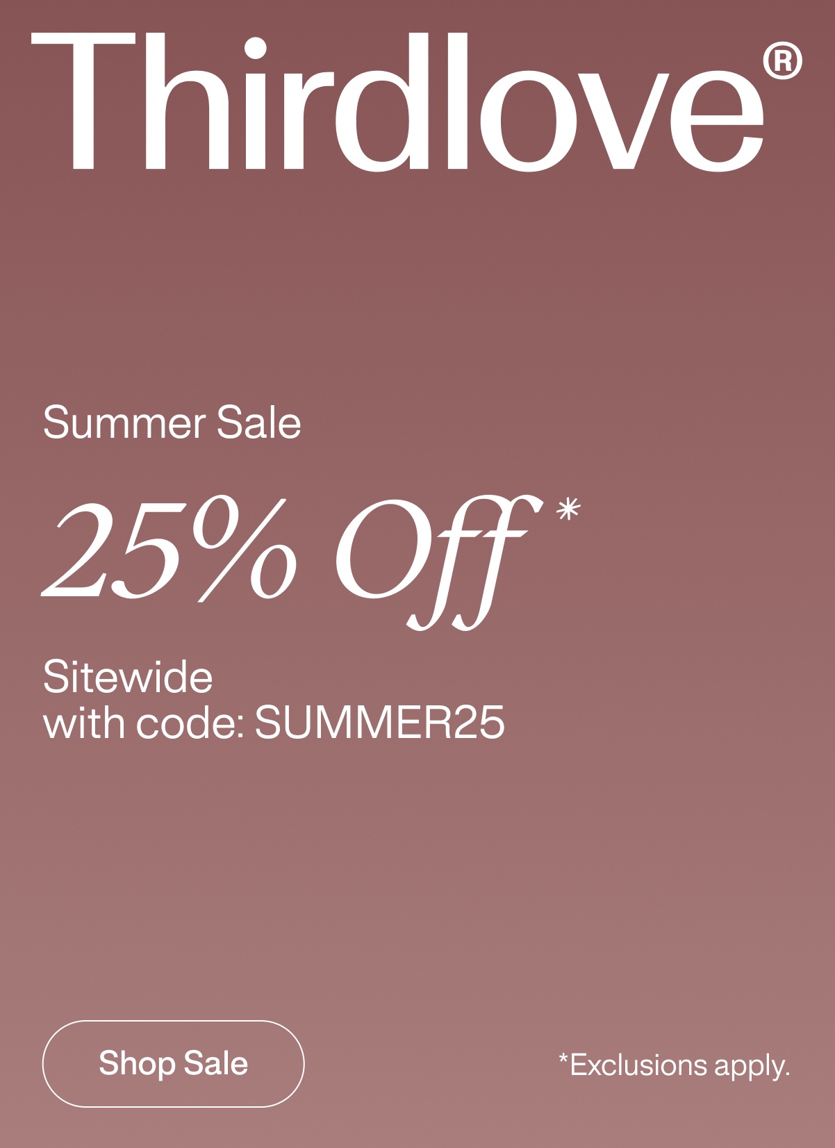 Thirdlove® Summer Sale 25% Off. Sitewide with code: SUMMER25 - Shop Sale