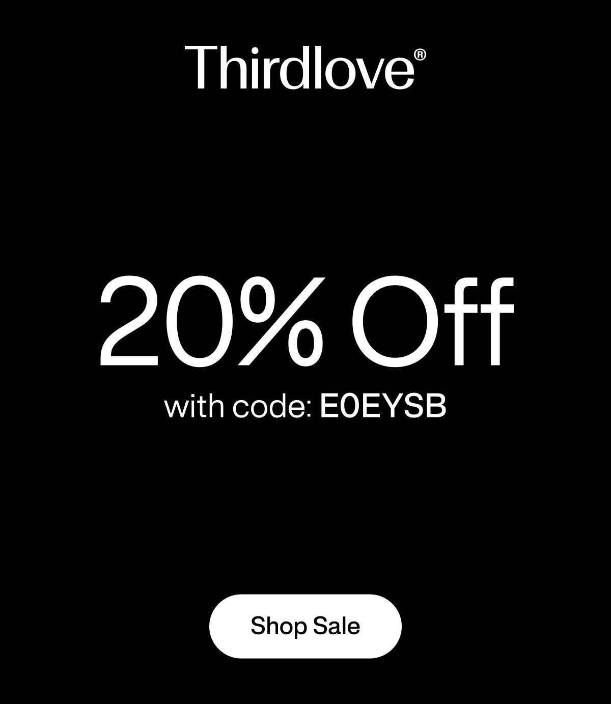 Thirdlove® 20% with code: E0EYSB. Shop Sale.