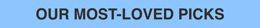 Our Most Loved Picks