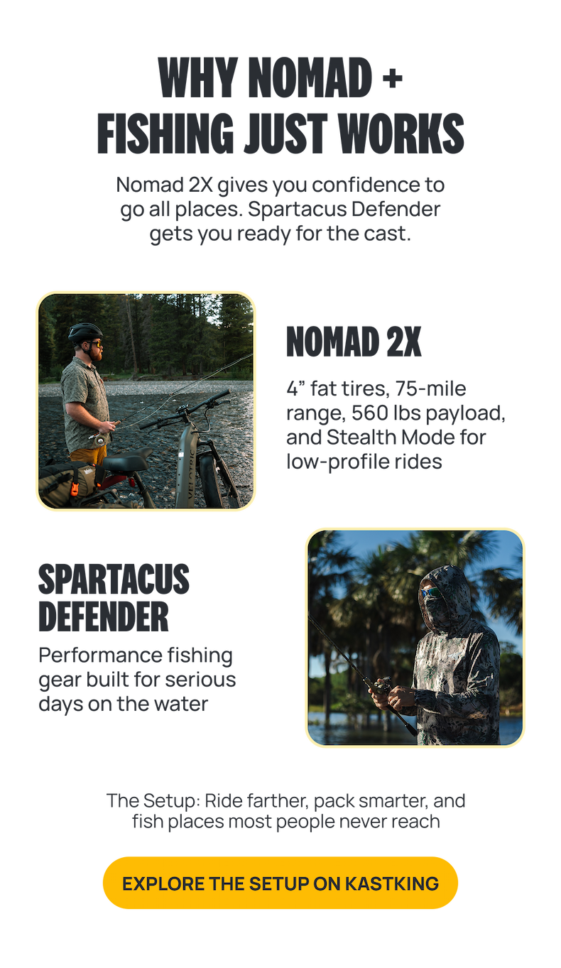  Why nomad +  Fishing Just Works  | Nomad 2X gives you confidence to go all places. Spartacus Defender gets you ready for the cast.