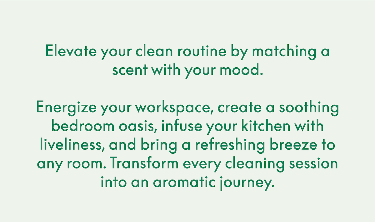 Elevate your clean routine by matching a scent with your mood.