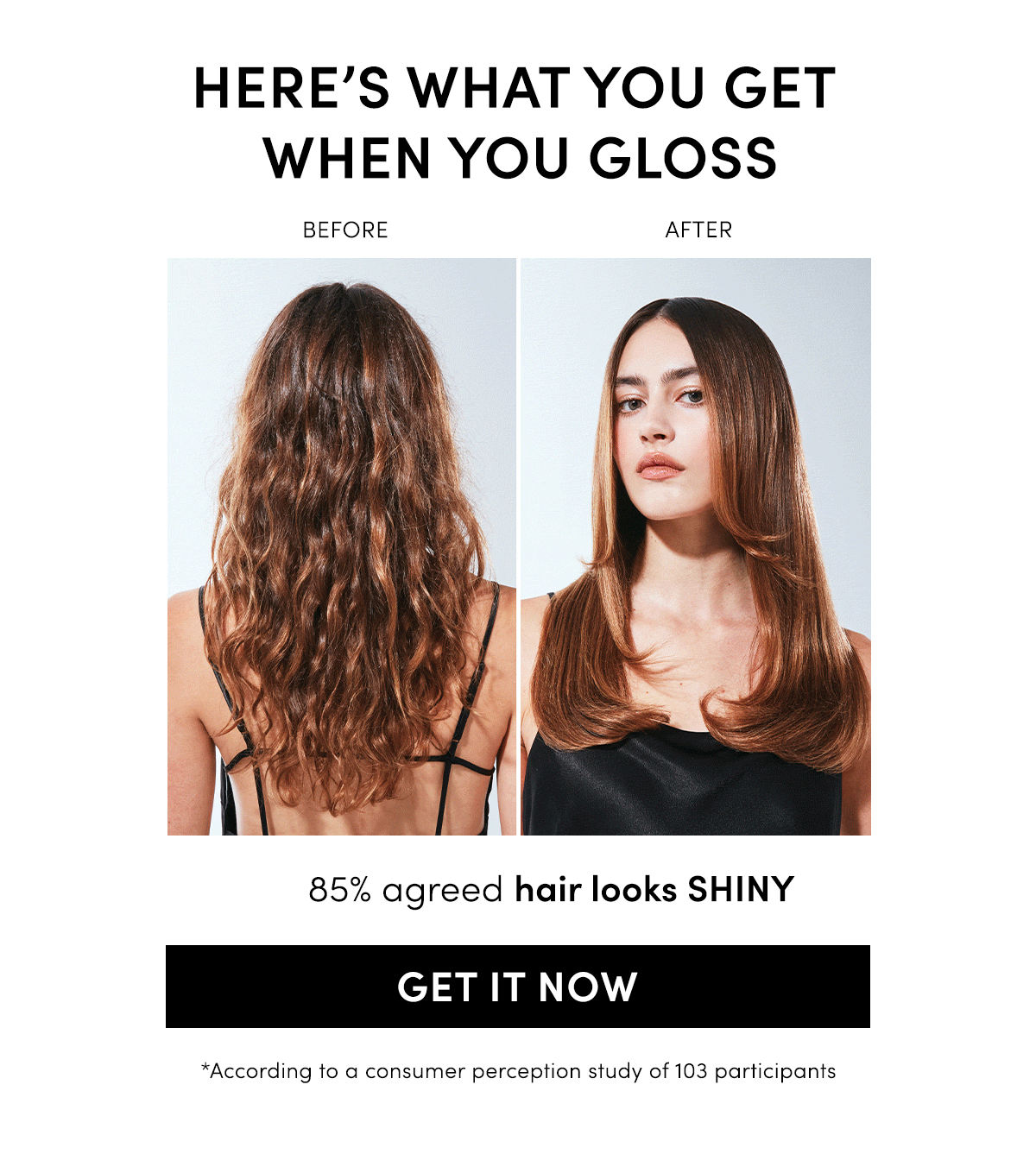 85% agreed hair looks SHINY