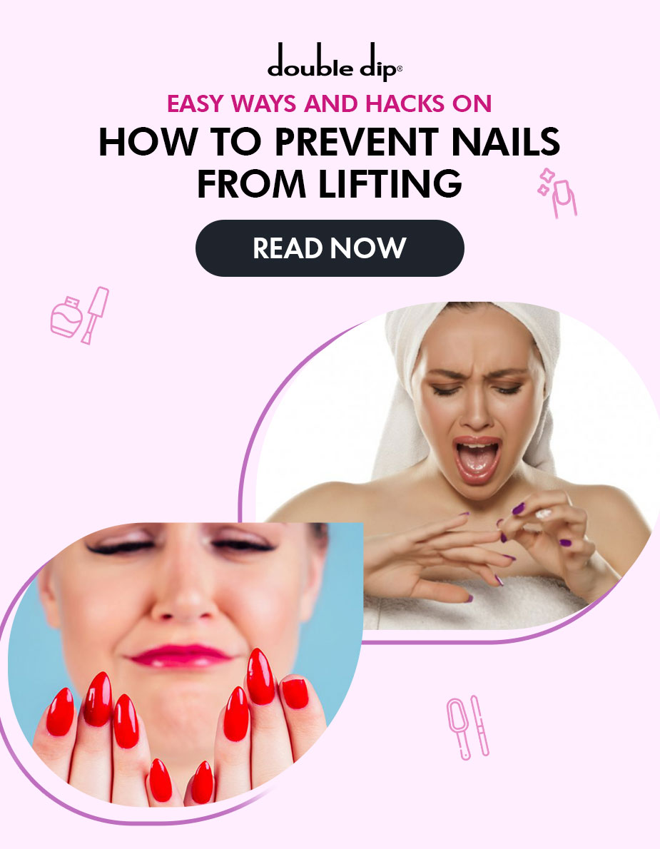 👀 How To Keep Dip Nails from Lifting & How to Make Them Last Longer? 💅