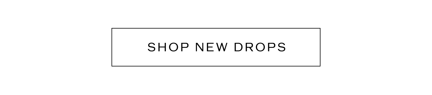 Shop New Drops