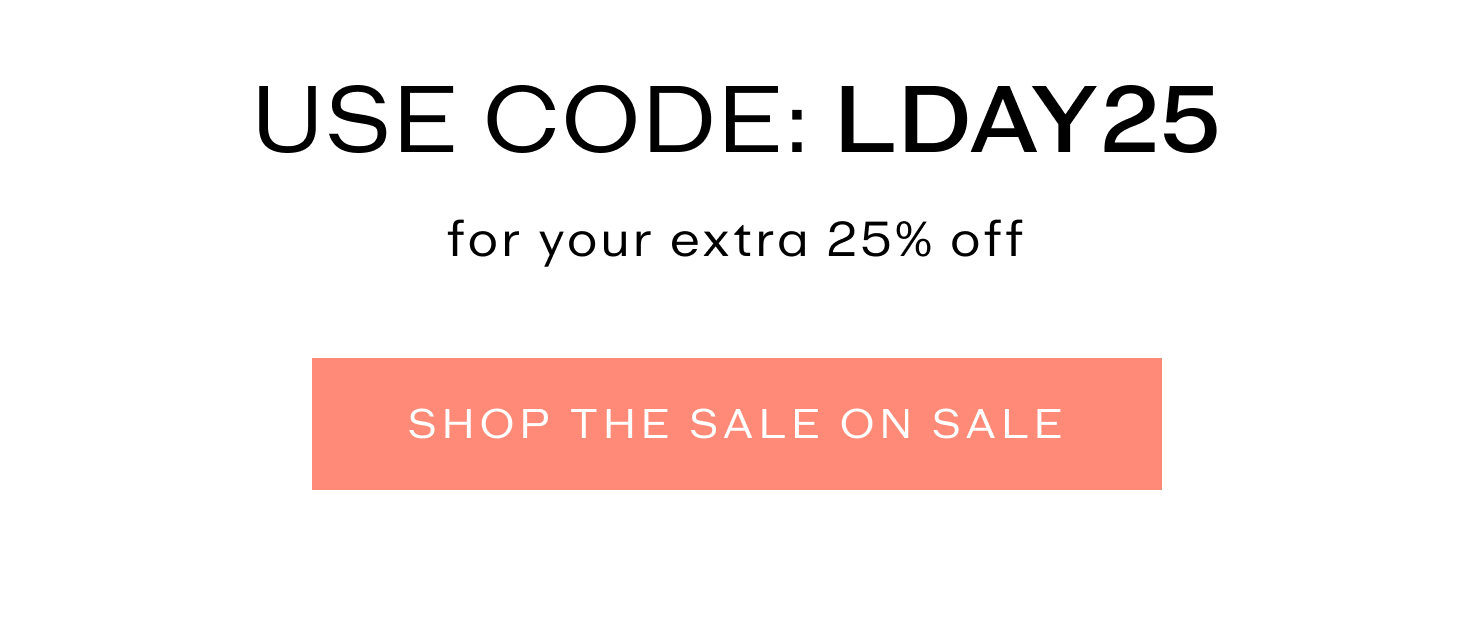 Use Code LDAY25