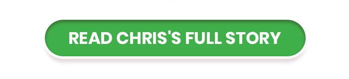 Read Chris's Full Story