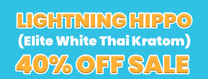 Lightning Hippo  (Elite White Thai Kratom)  40% OFF SALE