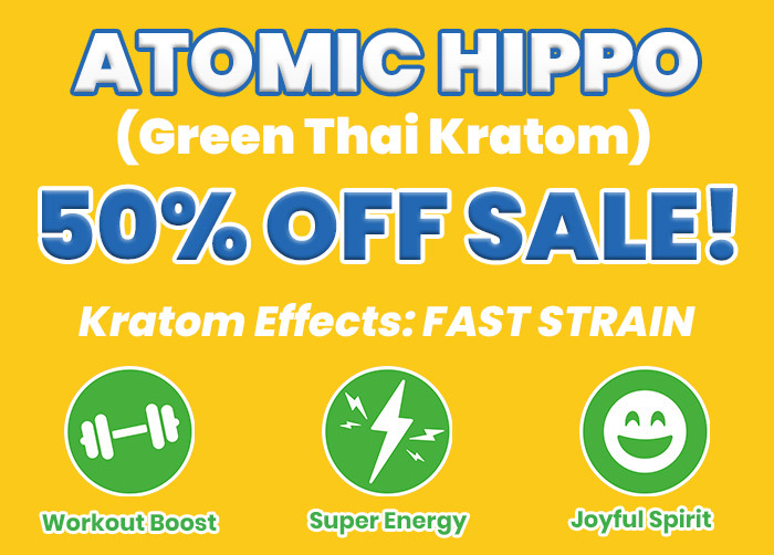 Atomic Hippo (Green Thai Kratom)  50% OFF SALE!