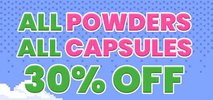 ALL POWDERS ALL CAPSULES 30% OFF 