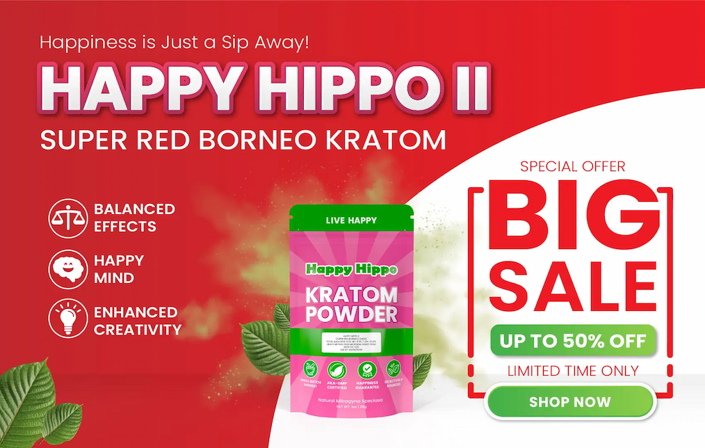 Happy Hippo II SALE - 50% OFF Red Borneo Kratom