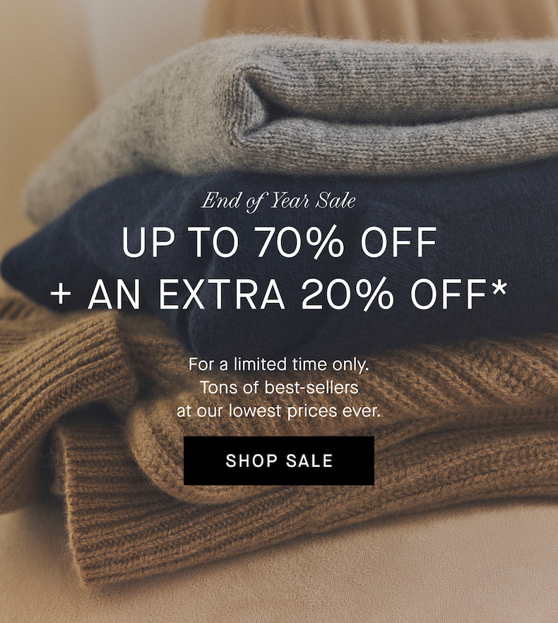 Everlane | GIF | End of Year Sale | Up to 70% Off + An Extra 20% Off | Tons of best-sellers at our lowest prices ever. | Shop Sale
