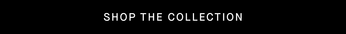 Shop The Collection
