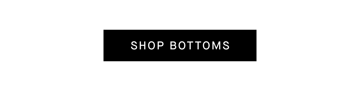 Shop Bottoms