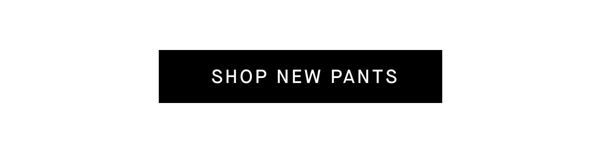 Shop New Pants