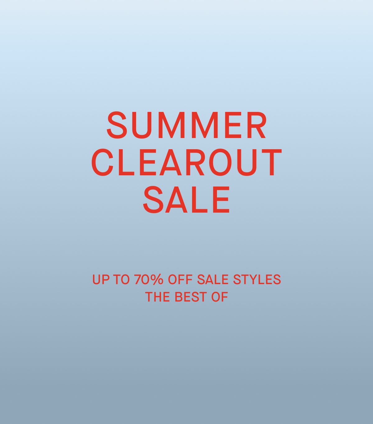 Promo | Summer Clearout Sale | Up To 70% Off Sale Styles | The Best Of