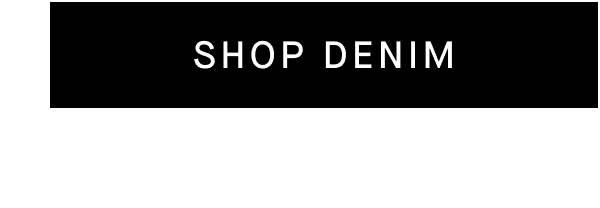 [SHOP DENIM]